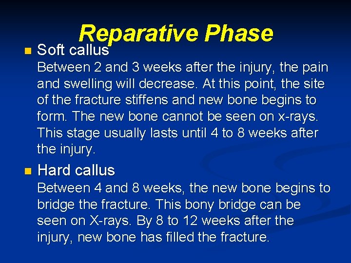n Reparative Phase Soft callus Between 2 and 3 weeks after the injury, the