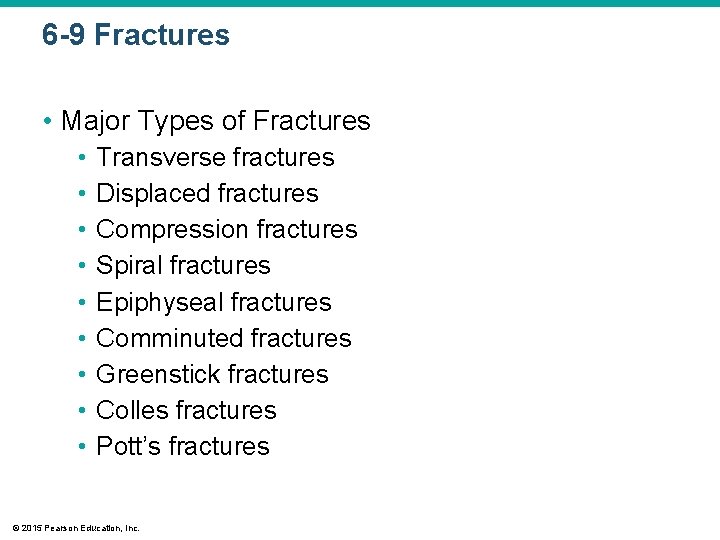 6 -9 Fractures • Major Types of Fractures • • • Transverse fractures Displaced