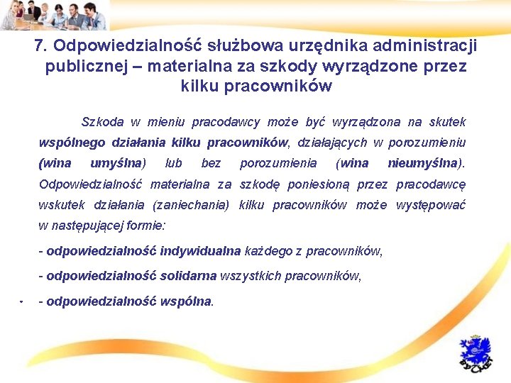 7. Odpowiedzialność służbowa urzędnika administracji publicznej – materialna za szkody wyrządzone przez kilku pracowników