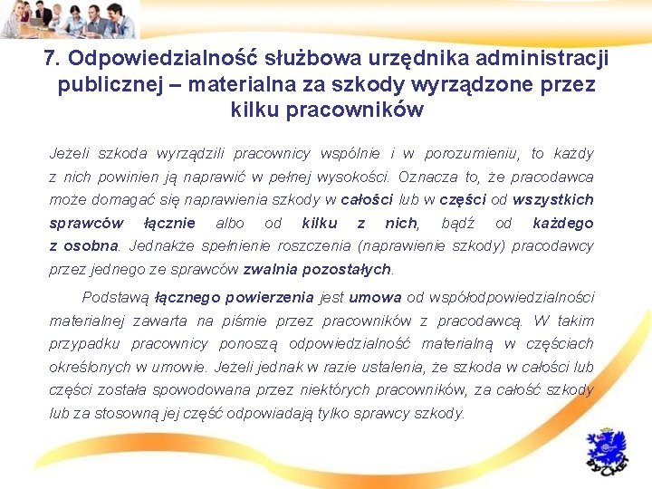 7. Odpowiedzialność służbowa urzędnika administracji publicznej – materialna za szkody wyrządzone przez kilku pracowników