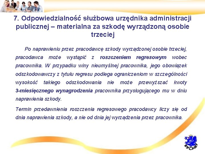 7. Odpowiedzialność służbowa urzędnika administracji publicznej – materialna za szkodę wyrządzoną osobie trzeciej •