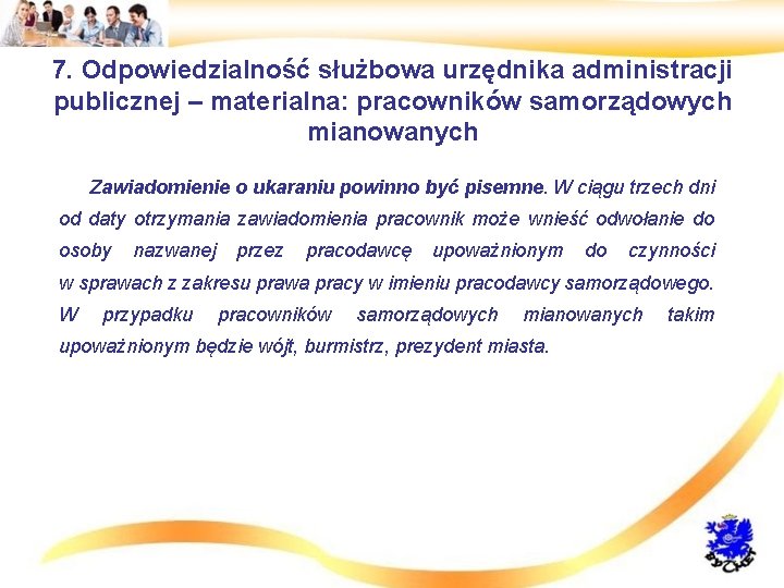 7. Odpowiedzialność służbowa urzędnika administracji publicznej – materialna: pracowników samorządowych mianowanych • Zawiadomienie o