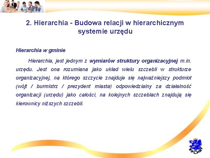 2. Hierarchia - Budowa relacji w hierarchicznym systemie urzędu • Hierarchia w gminie •