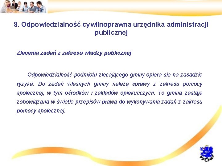 8. Odpowiedzialność cywilnoprawna urzędnika administracji publicznej • Zlecenia zadań z zakresu władzy publicznej •