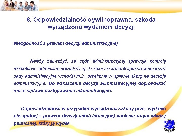 8. Odpowiedzialność cywilnoprawna, szkoda wyrządzona wydaniem decyzji • Niezgodność z prawem decyzji administracyjnej •