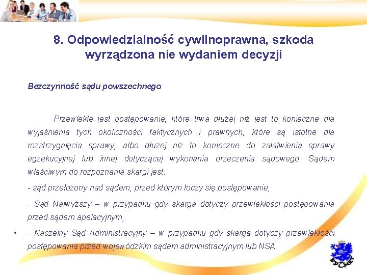 8. Odpowiedzialność cywilnoprawna, szkoda wyrządzona nie wydaniem decyzji • Bezczynność sądu powszechnego • Przewlekłe