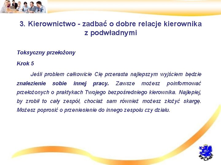 3. Kierownictwo - zadbać o dobre relacje kierownika z podwładnymi • Toksyczny przełożony •