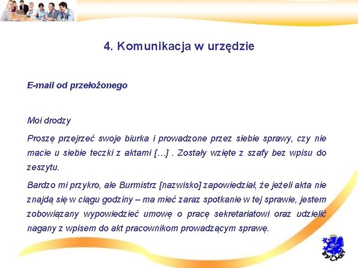 4. Komunikacja w urzędzie • E-mail od przełożonego • Moi drodzy • Proszę przejrzeć