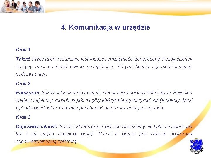 4. Komunikacja w urzędzie • Krok 1 • Talent. Przez talent rozumiana jest wiedza