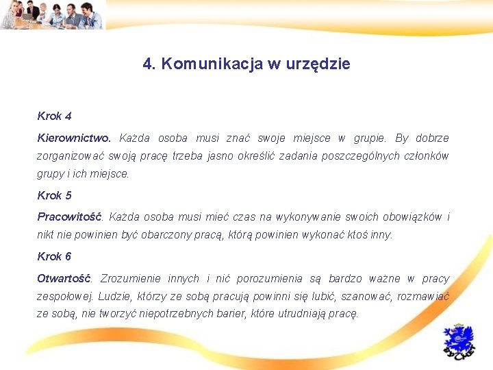 4. Komunikacja w urzędzie • Krok 4 • Kierownictwo. Każda osoba musi znać swoje