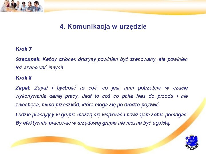 4. Komunikacja w urzędzie • Krok 7 • Szacunek. Każdy członek drużyny powinien być