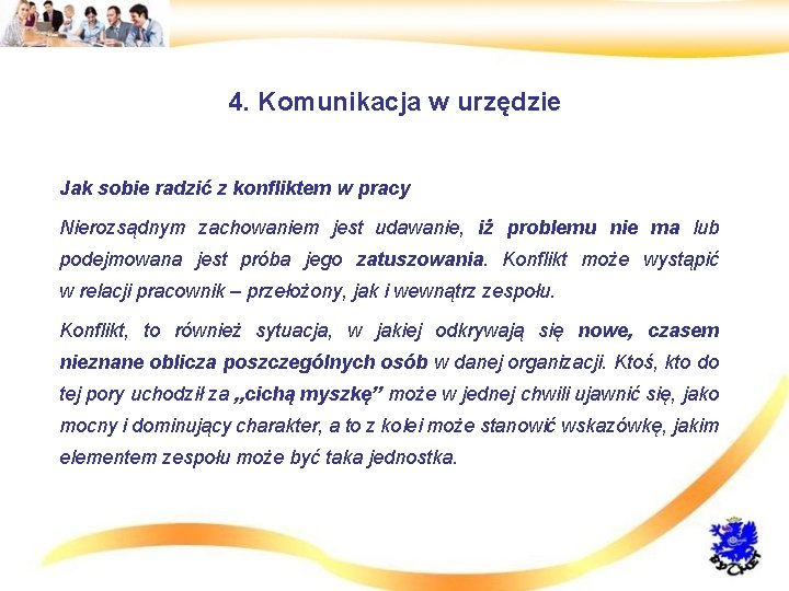 4. Komunikacja w urzędzie • Jak sobie radzić z konfliktem w pracy • Nierozsądnym