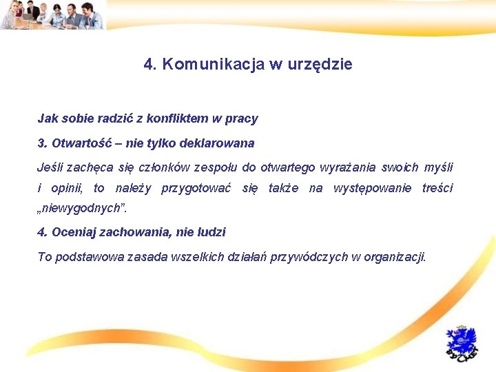 4. Komunikacja w urzędzie • Jak sobie radzić z konfliktem w pracy • 3.