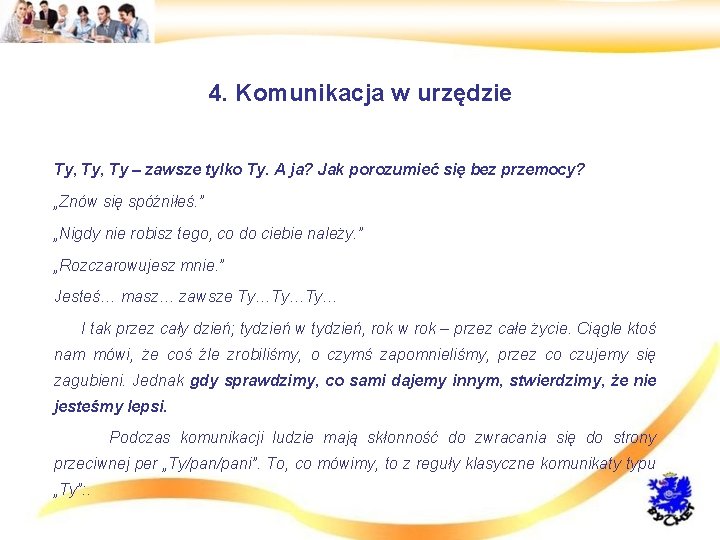 4. Komunikacja w urzędzie • Ty, Ty – zawsze tylko Ty. A ja? Jak