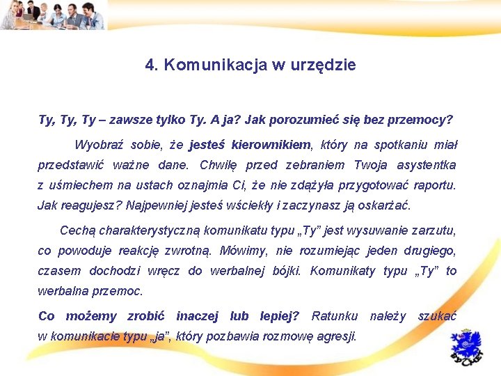 4. Komunikacja w urzędzie • Ty, Ty – zawsze tylko Ty. A ja? Jak