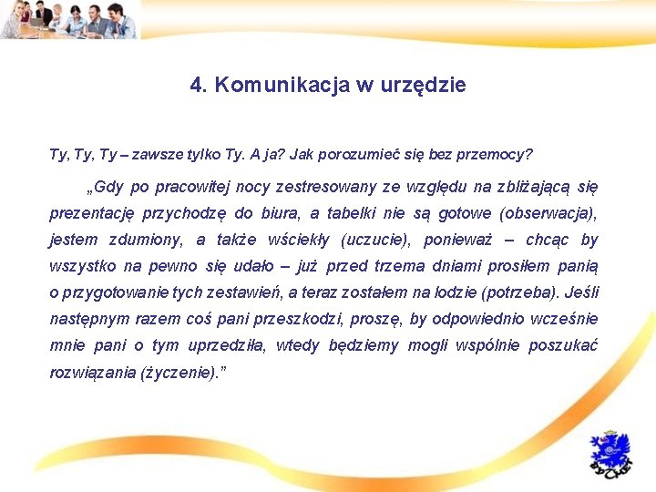 4. Komunikacja w urzędzie • Ty, Ty – zawsze tylko Ty. A ja? Jak