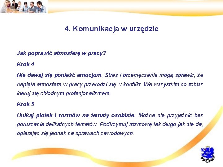 4. Komunikacja w urzędzie • Jak poprawić atmosferę w pracy? • Krok 4 •