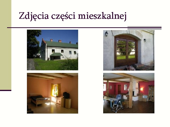 Zdjęcia części mieszkalnej 