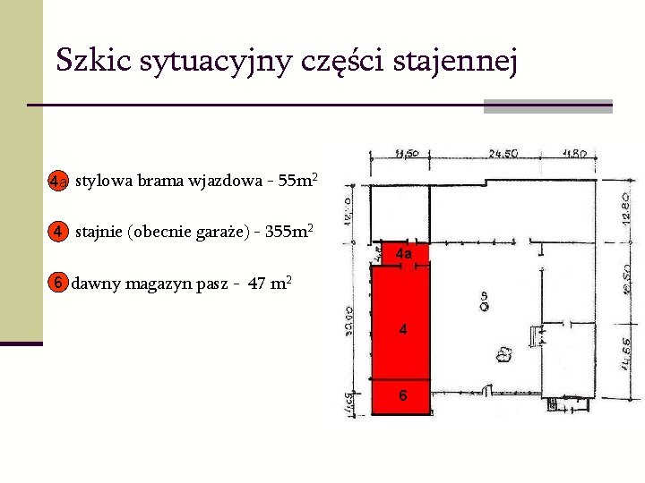 Szkic sytuacyjny części stajennej 4 a stylowa brama wjazdowa - 55 m 2 4