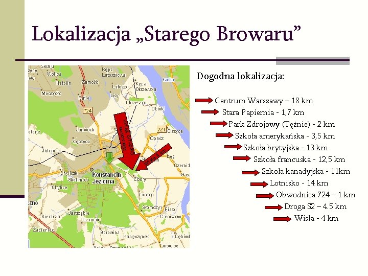 Lokalizacja „Starego Browaru” zawa Wars 18 km um Centr Dogodna lokalizacja: m k a