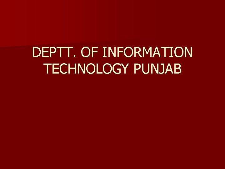 DEPTT. OF INFORMATION TECHNOLOGY PUNJAB 