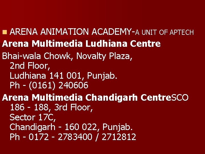 n ARENA ANIMATION ACADEMY-A UNIT OF APTECH Arena Multimedia Ludhiana Centre Bhai-wala Chowk, Novalty