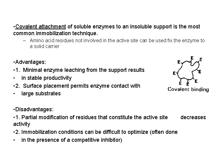  • Covalent attachment of soluble enzymes to an insoluble support is the most