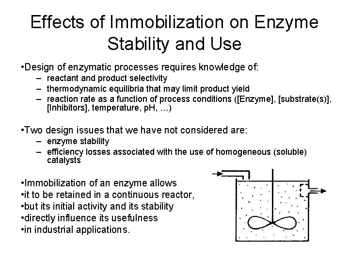 Effects of Immobilization on Enzyme Stability and Use • Design of enzymatic processes requires