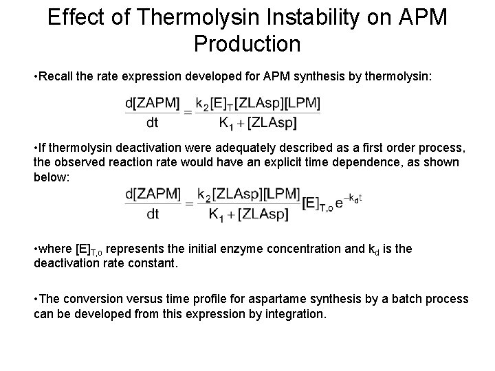 Effect of Thermolysin Instability on APM Production • Recall the rate expression developed for