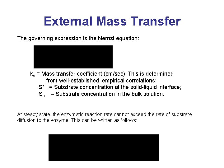 External Mass Transfer The governing expression is the Nernst equation: ks = Mass transfer