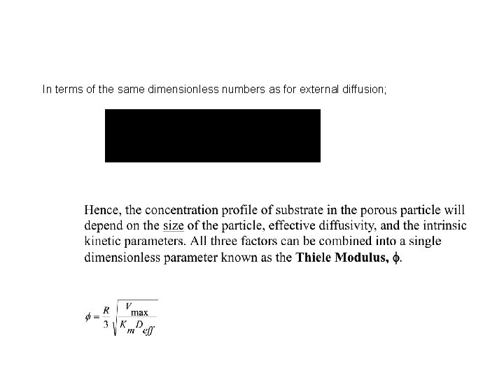 In terms of the same dimensionless numbers as for external diffusion; 