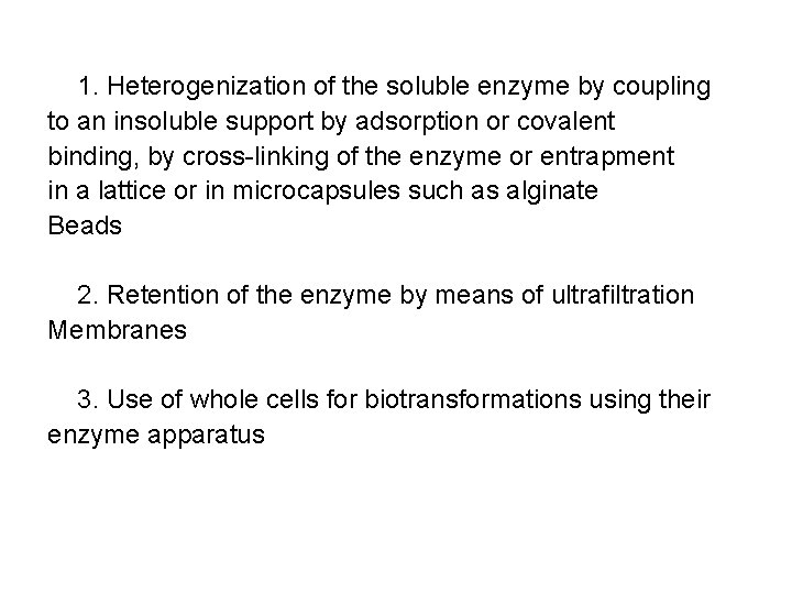 1. Heterogenization of the soluble enzyme by coupling to an insoluble support by adsorption