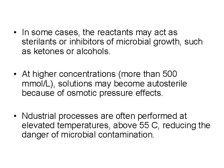  • In some cases, the reactants may act as sterilants or inhibitors of