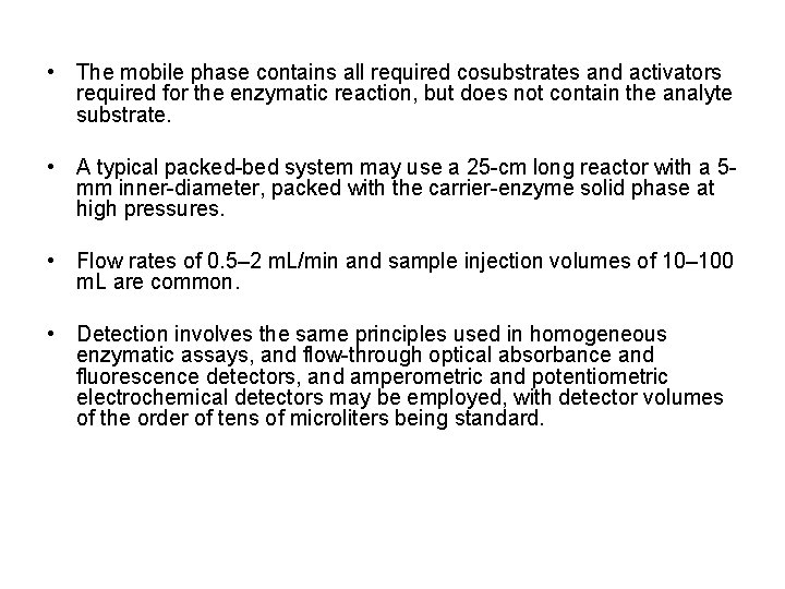  • The mobile phase contains all required cosubstrates and activators required for the
