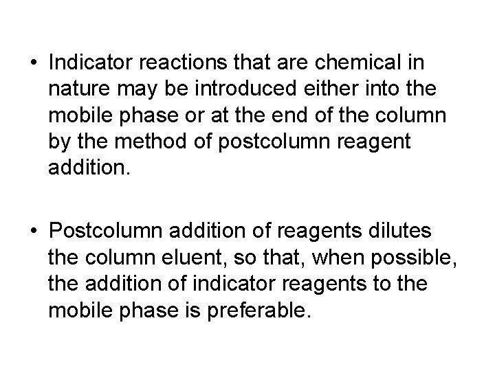  • Indicator reactions that are chemical in nature may be introduced either into