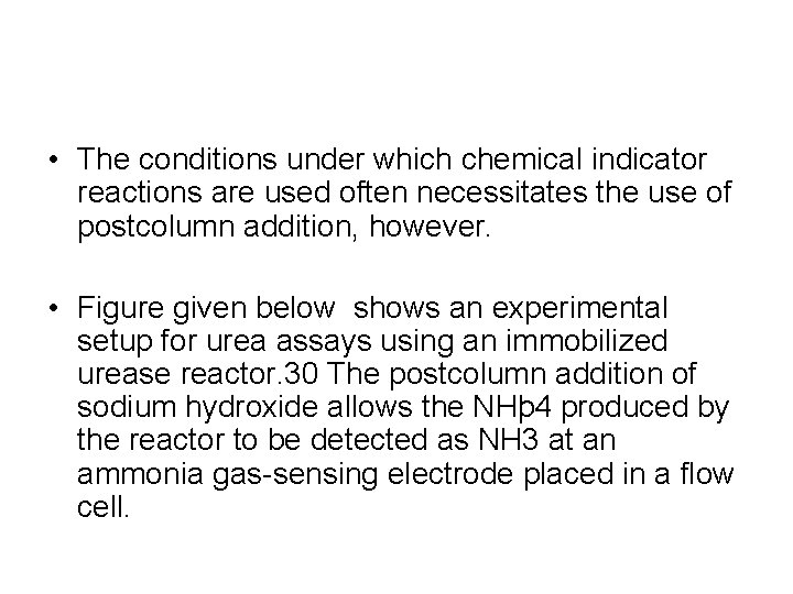  • The conditions under which chemical indicator reactions are used often necessitates the