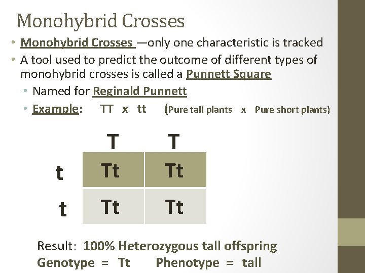 Monohybrid Crosses • Monohybrid Crosses —only one characteristic is tracked • A tool used