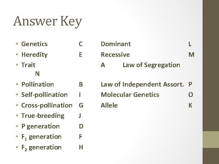 Answer Key • Genetics • Heredity • Trait N • Pollination • Self-pollination •