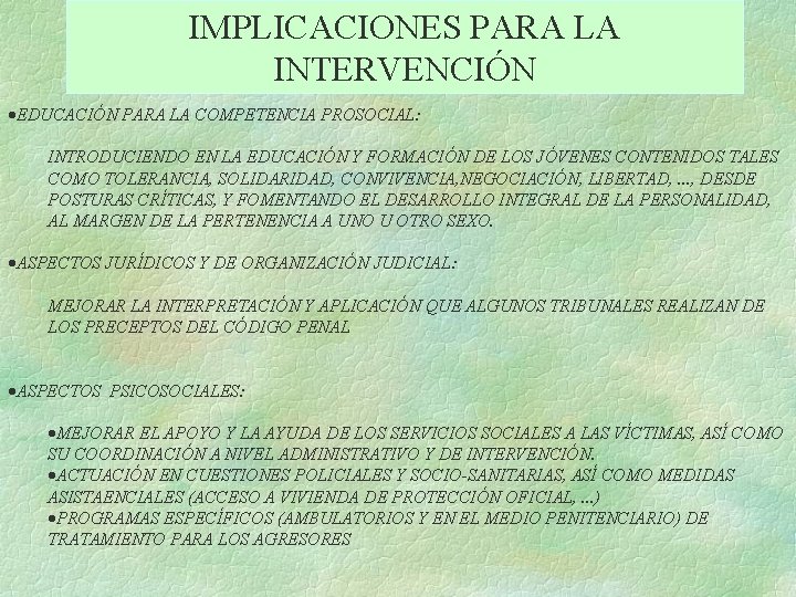 IMPLICACIONES PARA LA INTERVENCIÓN ·EDUCACIÓN PARA LA COMPETENCIA PROSOCIAL: INTRODUCIENDO EN LA EDUCACIÓN Y