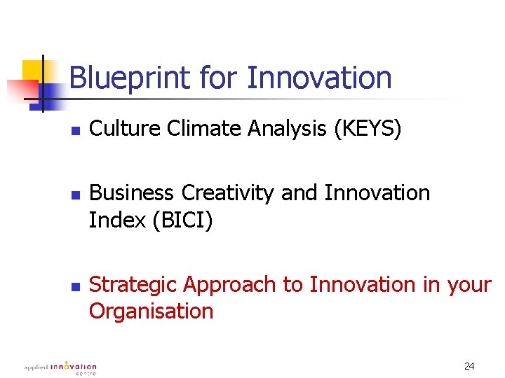 Blueprint for Innovation n Culture Climate Analysis (KEYS) Business Creativity and Innovation Index (BICI)