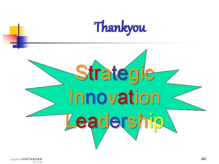 Thankyou Strategic Innovation Leadership 44 