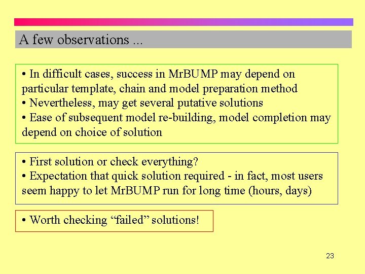 A few observations. . . • In difficult cases, success in Mr. BUMP may