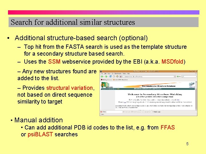 Search for additional similar structures • Additional structure-based search (optional) – Top hit from