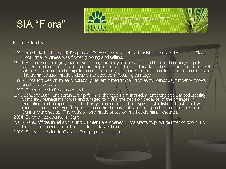 SIA “Flora” Flora yesterday 1991 march 14 th- In the LR Registry of Enterprises