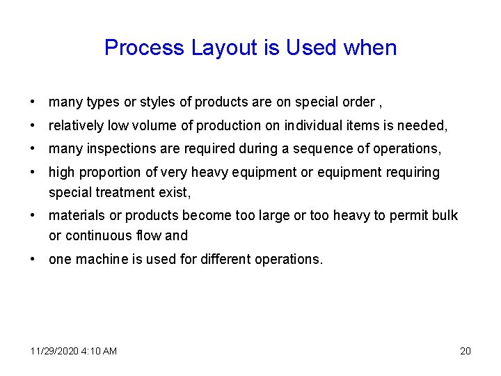 Process Layout is Used when • many types or styles of products are on