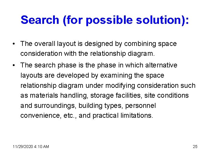 Search (for possible solution): • The overall layout is designed by combining space consideration