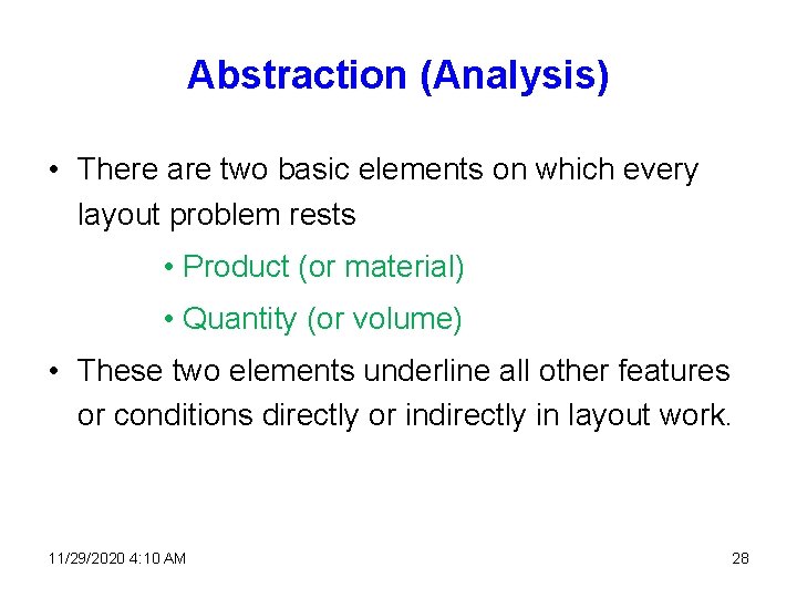 Abstraction (Analysis) • There are two basic elements on which every layout problem rests