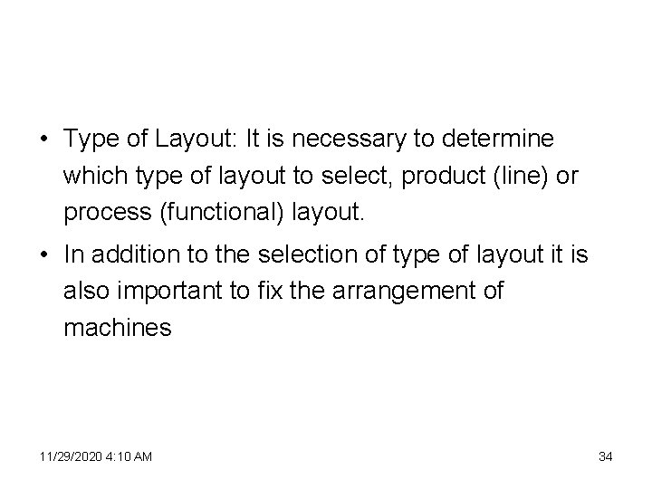  • Type of Layout: It is necessary to determine which type of layout