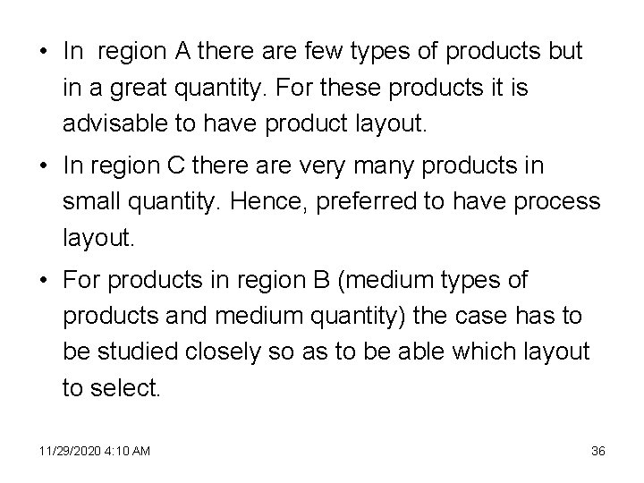  • In region A there are few types of products but in a