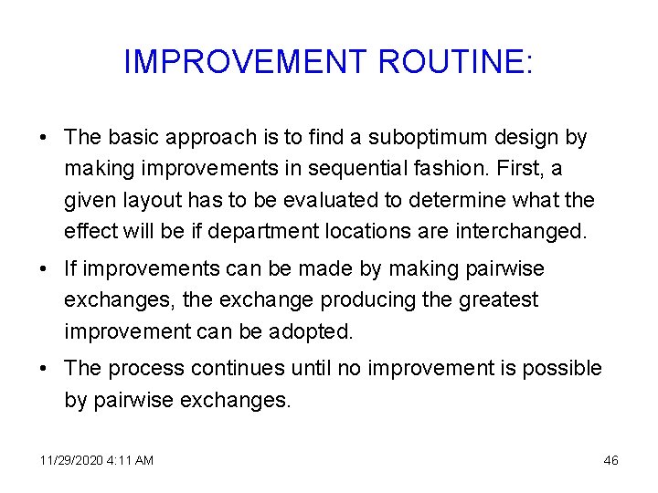 IMPROVEMENT ROUTINE: • The basic approach is to find a suboptimum design by making